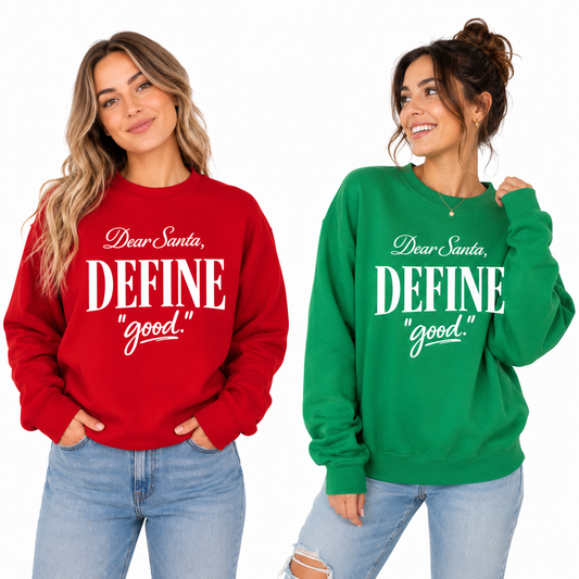Dear Santa Define Good Christmas Graphic Sweatshirt, festive crewneck sweatshirt