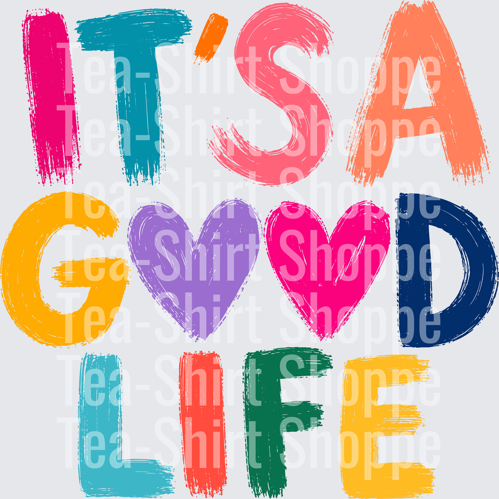 t's A Good Life