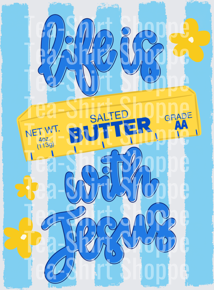 Life is butter with jesus