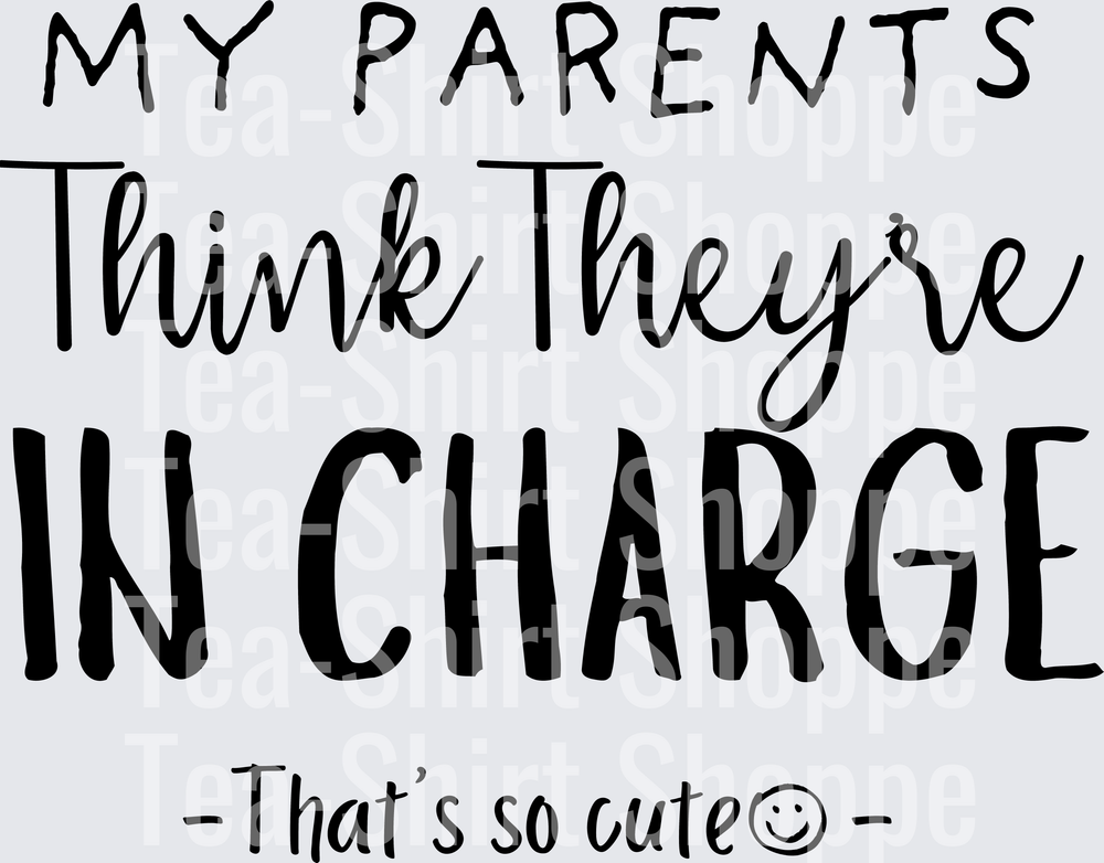 My Parents Think They're In Charge