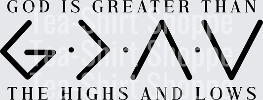 God is Greater Than High And Lows Black ink