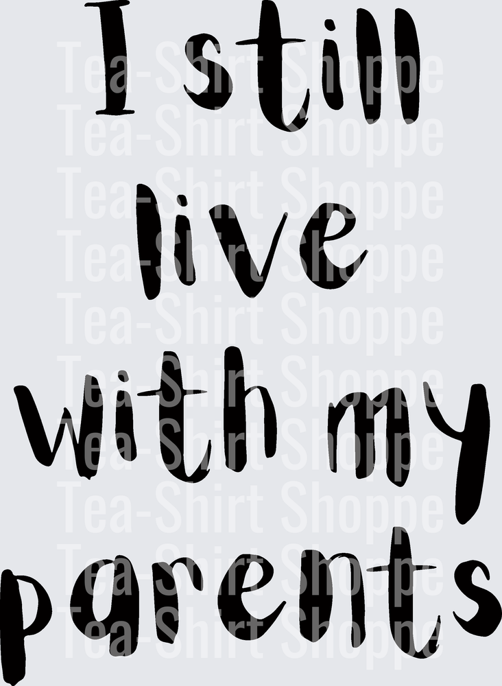 I still live with my parents black