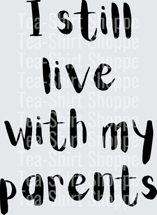 I still live with my parents black