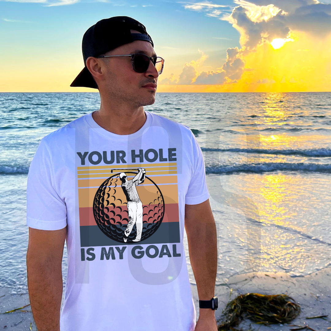 Your Hole Is My Goal DTF Transfer