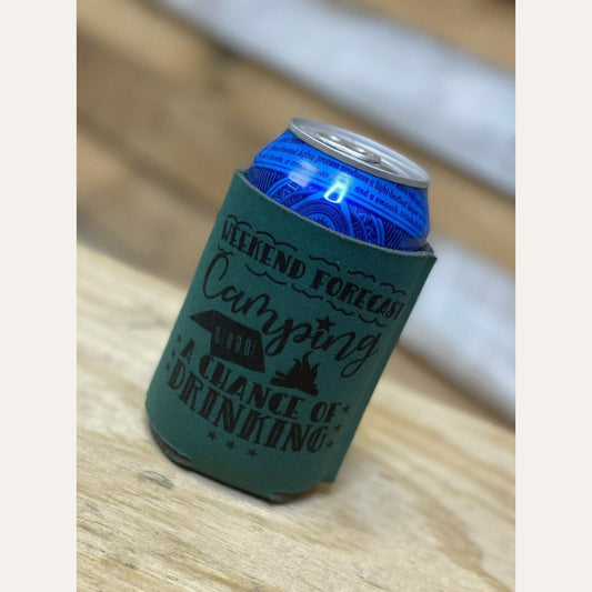 "Weekend Forecast Camping With A Chance Of Drinking" Can Cooler. This cute cooler is great for drinking by the campfire!  Tea Shirt Shoppe 417-262-8828